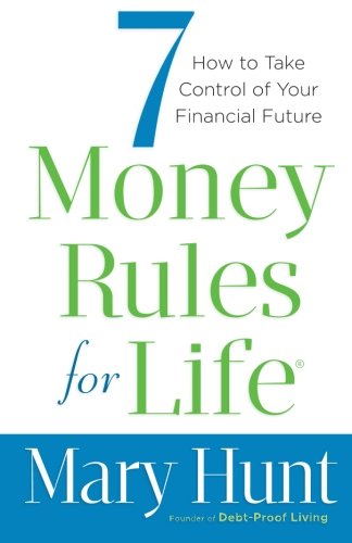 Cover for Mary Hunt · 7 Money Rules for Life® – How to Take Control of Your Financial Future (Paperback Book) [Reprint edition] (2013)