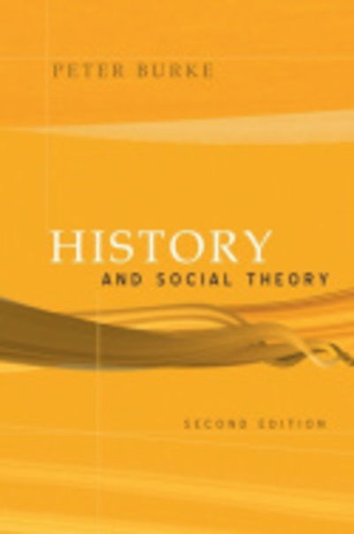 Cover for Peter Burke · History and Social Theory (Hardcover Book) [2 New edition] (2005)