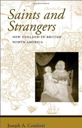 Cover for Conforti, Joseph A. (University of Southern Maine) · Saints and Strangers: New England in British North America - Regional Perspectives on Early America (Hardcover Book) (2006)