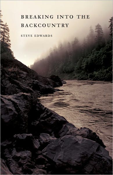 Breaking into the Backcountry - Steve Edwards - Kirjat - University of Nebraska Press - 9780803226531 - perjantai 1. lokakuuta 2010