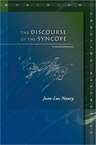 Cover for Jean-Luc Nancy · The Discourse of the Syncope: Logodaedalus - Meridian: Crossing Aesthetics (Hardcover bog) (2007)