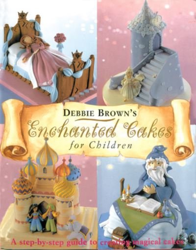 Cover for Debbie Brown · Enchanted Cakes for Children (Book) (2019)