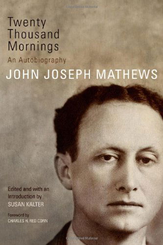 Cover for John Joseph Mathews · Twenty Thousand Mornings: An Autobiography - American Indian Literature and Critical Studies Series (Hardcover Book) (2019)