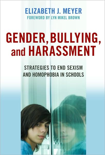 Cover for Elizabeth J. Meyer · Gender, Bullying, and Harassment: Strategies to End Sexism and Homophobia in Schools (Paperback Book) (2009)