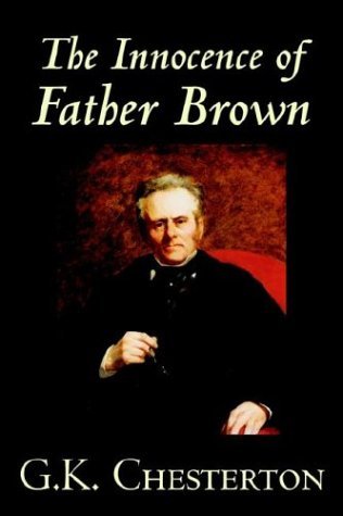 The Innocence of Father Brown - G. K. Chesterton - Böcker - Wildside Press - 9780809592531 - 1 mars 2004