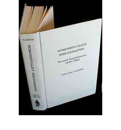 Cover for William Parker · Homosexuality Bibliography: Second Supplement, 1976-1982 (Paperback Book) (1985)
