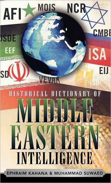 Cover for Ephraim Kahana · Historical Dictionary of Middle Eastern Intelligence - Historical Dictionaries of Intelligence and Counterintelligence (Hardcover Book) (2009)