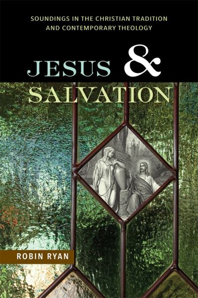 Cover for Robin Ryan · Jesus and Salvation: Soundings in the Christian Tradition and Contemporary Theology (Paperback Book) (2015)