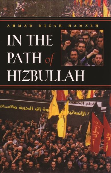 Cover for Ahmad Nizar Hamzeh · In the Path of Hizbullah - Modern Intellectual and Political History of the Middle East (Hardcover Book) (2004)