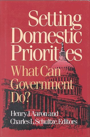 Setting Domestic Priorities: What Can Government Do? - Henry J. Aaron - Books - Brookings Institution - 9780815700531 - September 1, 1992