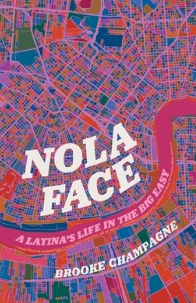 Cover for Brooke Champagne · Nola Face: A Latina’s Life in the Big Easy - Crux: The Georgia Series in Literary Nonfiction (Paperback Book) (2024)