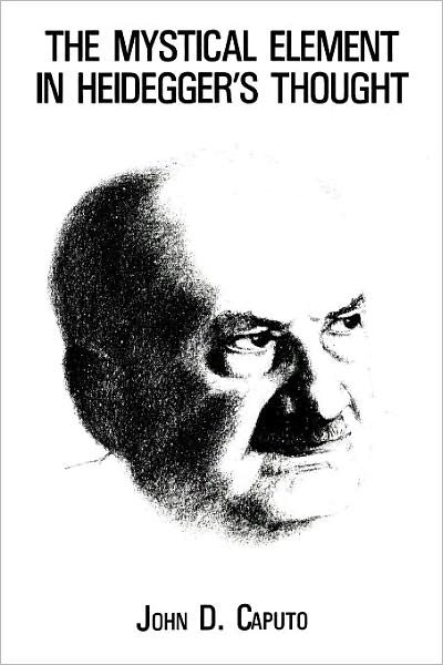 Cover for John D. Caputo · The Mystical Element in Heidegger's Thought (Paperback Bog) [Reprint edition] (1986)