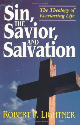 Cover for Robert P. Lightner · Sin, the Savior, and Salvation: the Theology of Everlasting Life (Paperback Book) (1996)