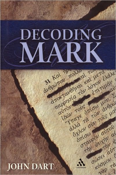 Decoding Mark - John Dart - Książki - Bloomsbury Publishing PLC - 9780826418531 - 1 kwietnia 2006