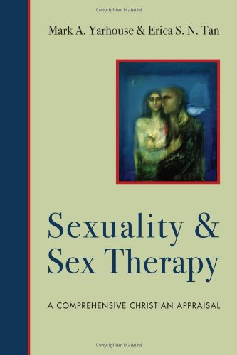 Cover for Mark A. Yarhouse · Sexuality and Sex Therapy – A Comprehensive Christian Appraisal (Inbunden Bok) (2014)