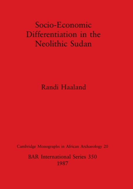 Cover for Randi Haaland · Socio-economic differentiation in the Neolithic Sudan (N/A) (1987)