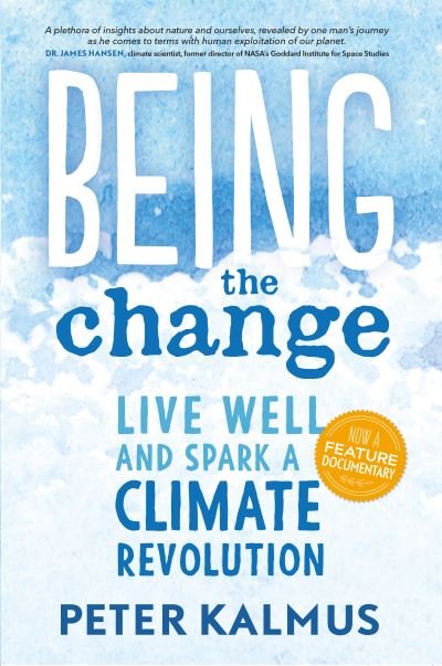 Cover for Peter Kalmus · Being the Change: Live Well and Spark a Climate Revolution (Pocketbok) (2017)