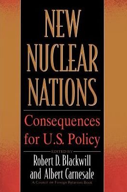 New Nuclear Nations Pb: Consequences for U.S. Policy / Ed. by Robert D.Blackwill. - Blackwill / Carnesale - Bøker - Brookings Institution - 9780876091531 - 1. september 1993