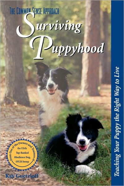 Surviving Puppyhood: Teaching Your Puppy the Right Way to Live - Kay Guetzloff - Books - Gulf Publishing Co - 9780877193531 - November 1, 1999