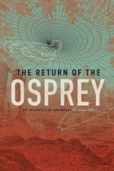 Cover for Dj Albrecht · The Return of the Osprey: An Interstellar Adventure - The Osprey Trilogy (Paperback Book) (2020)