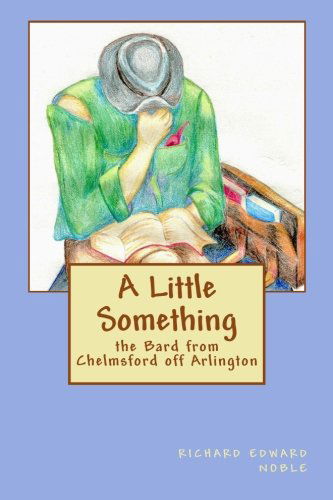 Cover for Richard Edward Noble · A Little Something: Poetry and Prose (Paperback Book) (2012)