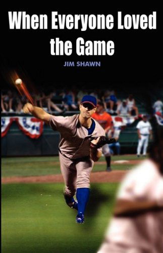 Cover for Jim Shawn · When Everyone Loved the Game (Paperback Book) (2008)