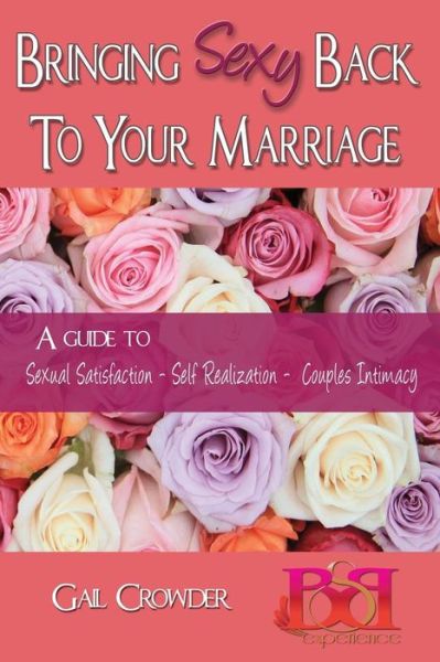 Cover for Gail Crowder · Bringing Sexy Back to Your Marriage (Paperback Book) (2014)