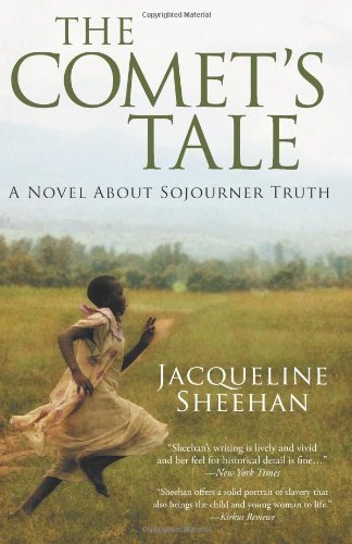 Cover for Jacqueline Sheehan · The Comet's Tale: a Novel About Sojourner Truth (Paperback Book) (2012)
