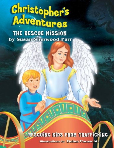 Cover for Susan Sherwood Parr · Christopher's Adventures: the Rescue Mission (Paperback Book) (2015)