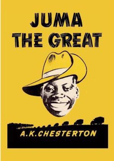 Cover for A. K. Chesterton · Juma the Great (Paperback Book) (2015)