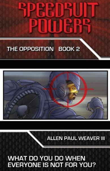 Cover for Mr Allen Paul Weaver III · Speedsuit Powers: the Opposition: Book Two (Paperback Book) (2015)