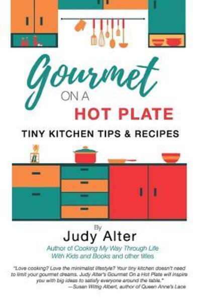 Cover for Judy Alter · Gourmet on a Hot Plate : Tiny KItchen Tips and Recipes (Paperback Book) (2018)