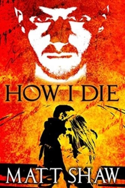 Cover for Matt Shaw · How I Die (Paperback Book) (2021)