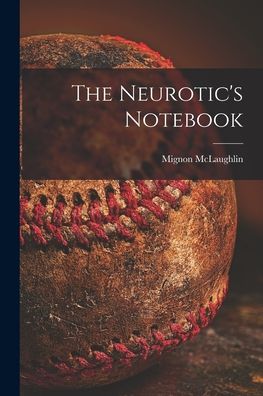 Cover for Mignon McLaughlin · The Neurotic's Notebook (Paperback Book) (2021)