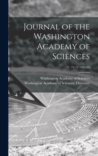 Cover for Washington Academy of Sciences (Washi · Journal of the Washington Academy of Sciences; v. 72-73 1982-83 (Hardcover Book) (2021)