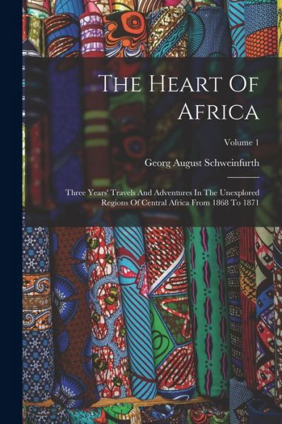 Cover for Georg August Schweinfurth · Heart of Africa (Bok) (2022)