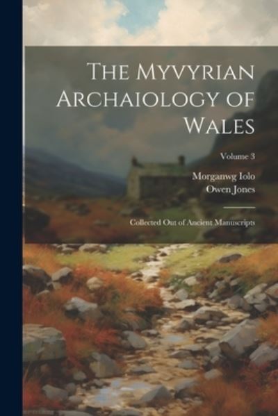 Myvyrian Archaiology of Wales - Owen Jones - Kirjat - Creative Media Partners, LLC - 9781021335531 - tiistai 18. heinäkuuta 2023