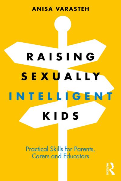 Cover for Anisa Varasteh · Raising Sexually Intelligent Kids: Practical Skills for Parents, Carers and Educators (Paperback Book) (2023)