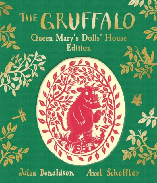 Cover for Julia Donaldson · The Gruffalo: Queen Mary's Dolls' House Edition (Inbunden Bok) (2024)