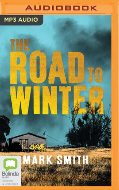 The Road to Winter - Mark Smith - Muzyka - Bolinda Audio - 9781038616531 - 15 września 2022