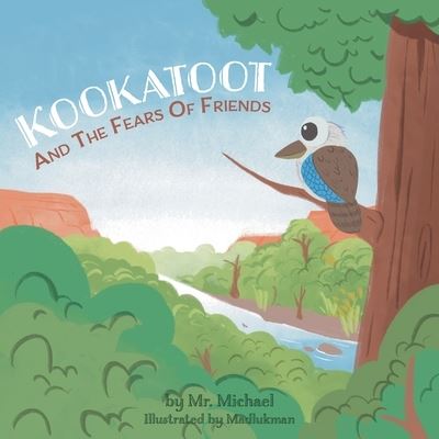 Cover for MR Michael · Kookatoot: And The Fears Of Friends (Paperback Book) (2021)