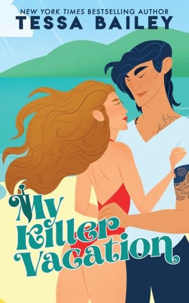 Cover for Tessa Bailey · My Killer Vacation (Paperback Bog) (2022)