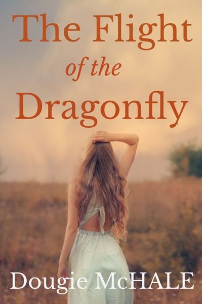 Cover for Dougie McHale · The Flight of the Dragonfly (Paperback Book) (2019)