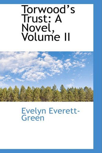 Cover for Evelyn Everett-green · Torwoods Trust: a Novel, Volume II (Paperback Book) (2009)