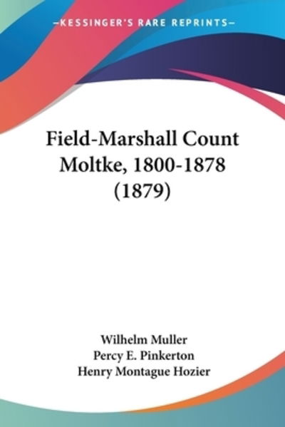 Cover for Wilhelm Muller · Field-Marshall Count Moltke, 1800-1878 (1879) (Paperback Book) (2009)