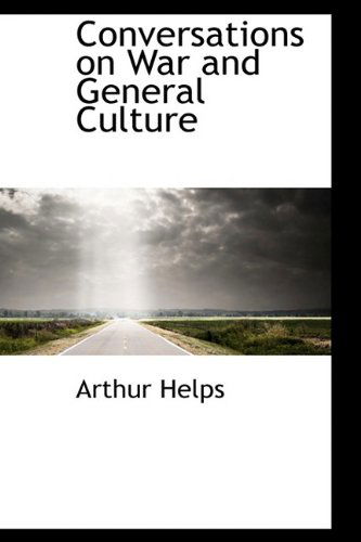 Cover for Arthur Helps · Conversations on War and General Culture (Paperback Book) (2009)