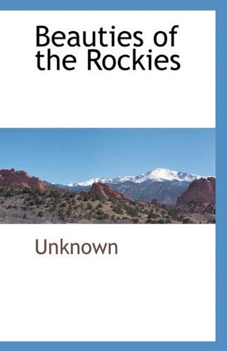 Cover for Unknown (Author) · Beauties of the Rockies (Paperback Book) (2010)