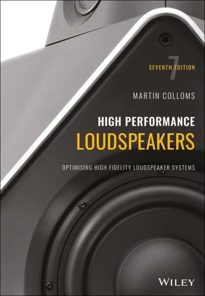 Cover for Colloms, Martin (Colloms Electroacoustics, UK) · High Performance Loudspeakers: Optimising High Fidelity Loudspeaker Systems (Paperback Book) (2018)