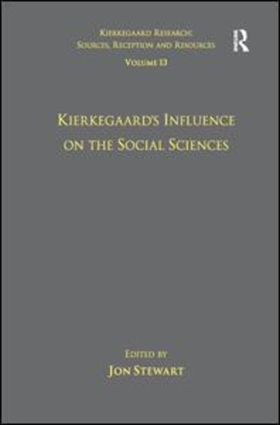 Cover for Jon Stewart · Volume 13: Kierkegaard's Influence on the Social Sciences - Kierkegaard Research: Sources, Reception and Resources (Paperback Bog) (2016)