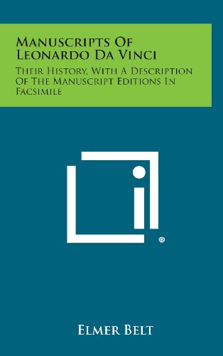 Cover for Elmer Belt · Manuscripts of Leonardo Da Vinci: Their History, with a Description of the Manuscript Editions in Facsimile (Inbunden Bok) (2013)